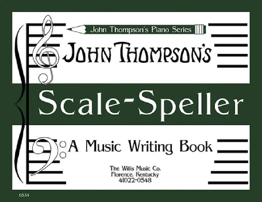 Scale Speller: A Music Writing Book/Later Elementary Level by John Thompson