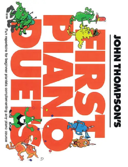 John Thompson's First Piano Duets: 1 Piano, 4 Hands/Early Elementary Level by Hal Leonard Corp