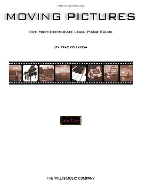 Moving Pictures: Five Mid-Intermediate Level Piano Solos by Naoko Ikeda