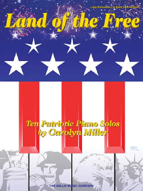 Land of the Free: National Federation of Music Clubs 2020-2024 Selection Later Elementary to Early Intermediate Level by Carolyn Miller