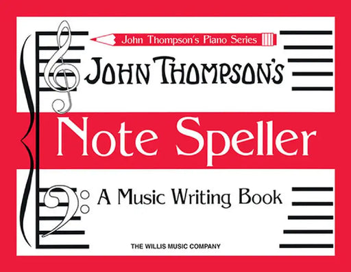 Note Speller: A Music Writing Book by John Thompson
