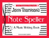 Note Speller: A Music Writing Book by John Thompson