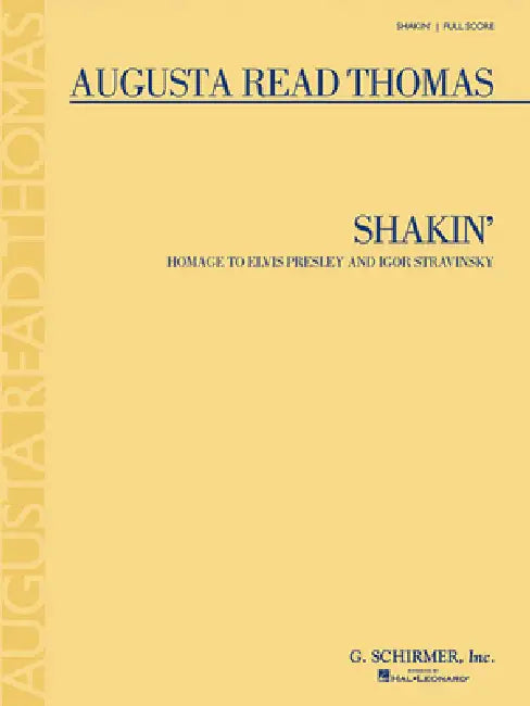 Shakin' - Homage to Elvis Presley and Igor Stravinsky: Full Score by Augusta Read Thomas