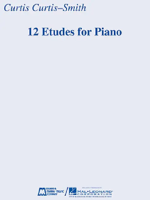 12 Etudes for Piano by Curtis Curtis-Smith