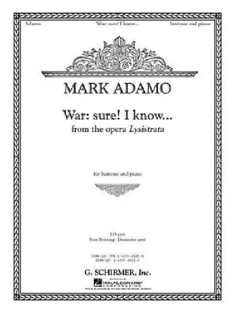War: Sure. I Know... from the Opera Lysistrata: Baritone by Mark Adamo