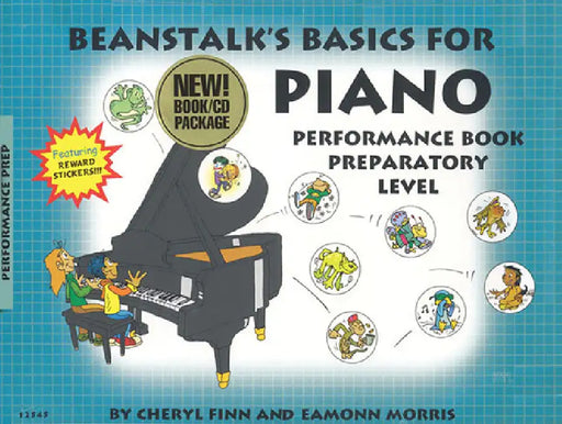 Beanstalk's Basics for Piano - Performance Books: Preparatory Level [With StickersWith CD] by Cheryl Finn, Eamonn Morris