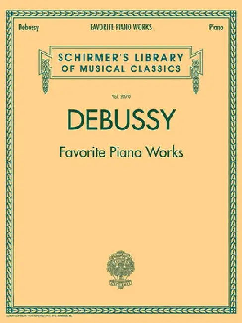 Debussy - Favorite Piano Works: Schirmer Library of Classics Volume 2070 by Claude Debussy