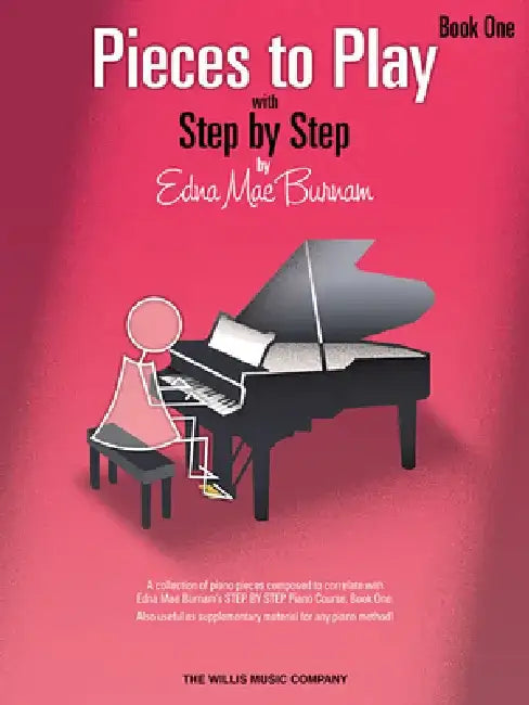 Pieces to Play - Book 1: Piano Solos Composed to Correlate Exactly with Edna Mae Burnam's Step by Step by Edna Mae Burnam