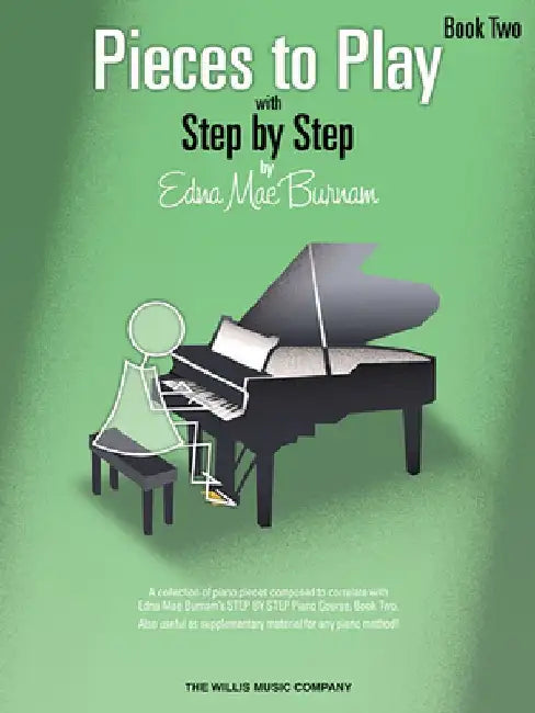 Pieces to Play - Book 2: Piano Solos Composed to Correlate Exactly with Edna Mae Burnam's Step by Step by Edna Mae Burnam