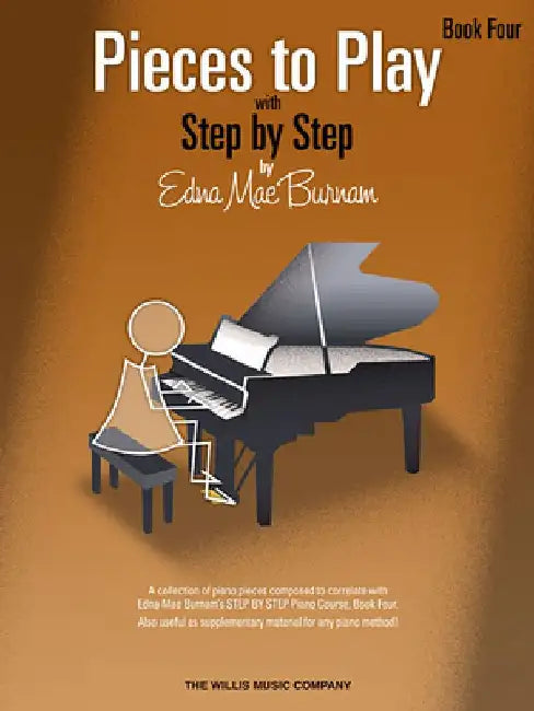 Pieces to Play - Book 4: Piano Solos Composed to Correlate Exactly with Edna Mae Burnam's Step by Step by Edna Mae Burnam