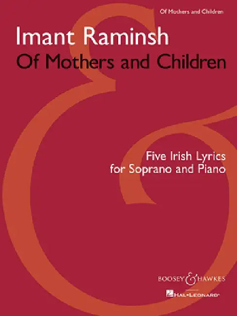 Of Mothers and Children: Five Irish Lyrics for Soprano and Piano by Imant Raminsh