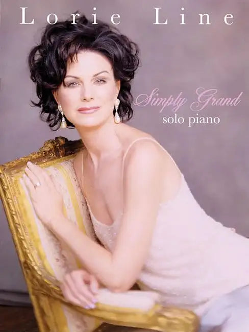 Lorie Line: Simply Grand Solo Piano: Solo Piano Compositions & Arrangements by Lorie (COP)/ Ruth, Anita (EDT) Line