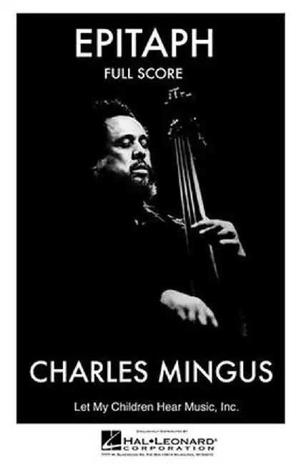 Epitaph (Complete - Full Score) by Charles Mingus