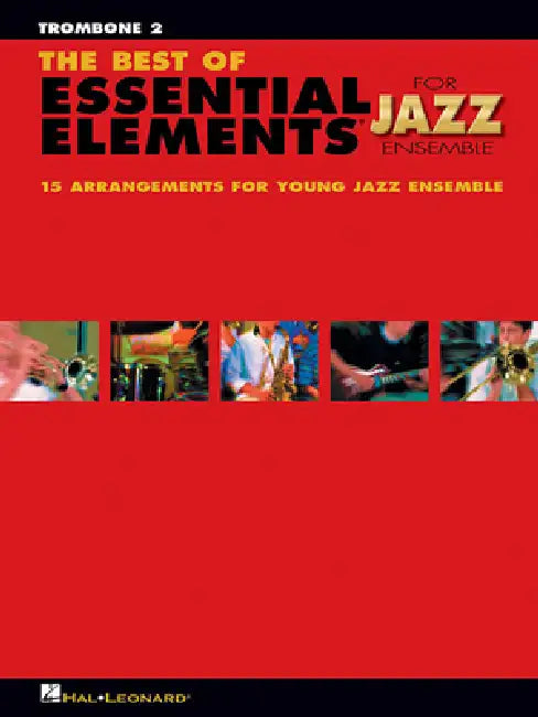The Best of Essential Elements for Jazz Ensemble: 15 Selections from the Essential Elements for Jazz Ensemble Series - Trombone 2 by Michael Sweeney, Mike Steinel