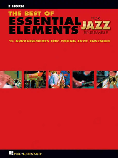 The Best of Essential Elements for Jazz Ensemble: 15 Selections from the Essential Elements for Jazz Ensemble Series - F Horn by Michael Sweeney, Mike Steinel