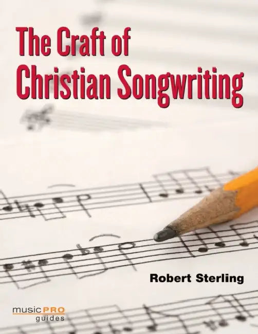 Craft of Christian Songwriting by Robert Sterling