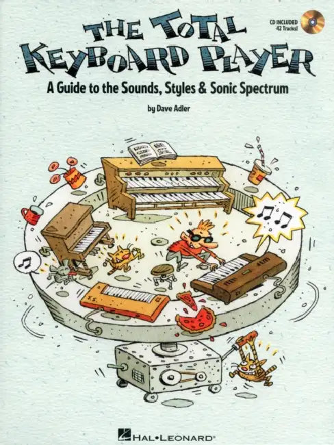 The Total Keyboard Player: A Complete Guide to the Sounds, Styles & Sonic Spectrum by Dave Adler