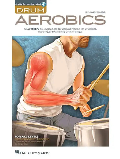 Drum Aerobics: A 52-Week, One-Exercise-Per-Day Workout Program for Developing, Improving, and Maintaining Drum Technique [With 2 CDs] by Andy Ziker