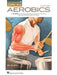 Drum Aerobics: A 52-Week, One-Exercise-Per-Day Workout Program for Developing, Improving, and Maintaining Drum Technique [With 2 CDs] by Andy Ziker