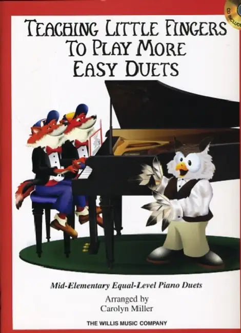Teaching Little Fingers to Play More Easy Duets: Mid to Later-Elementary Equal-Level Piano Duets by Hal Leonard Corp, Carolyn Miller