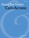 'Cello Acrostic: For Solo Cello by David del Tredici