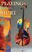 Playing (Less) Hurt: An Injury Prevention Guide for Musicians by Janet Horvath