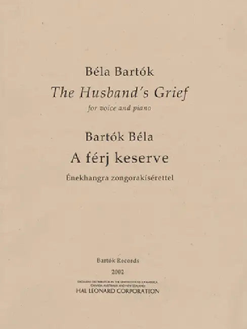 The Husband's Grief (a Ferj Keserve) by Bela Bartok, Peter Bartok