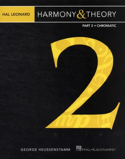 Hal Leonard Harmony & Theory - Part 2: Chromatic by George Heussenstamm