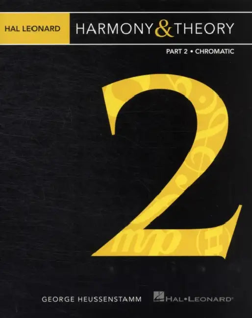 Hal Leonard Harmony & Theory - Part 2: Chromatic by George Heussenstamm