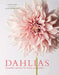 Dahlias: Beautiful Varieties for Home & Garden by Georgianna Lane