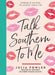 Talk Southern to Me: Stories & Sayings to Accent Your Life by Julia Fowler