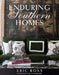 Enduring Southern Homes by Eric Ross