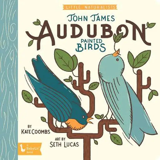 John James Audubon Painted Birds: Little Naturalists by Kate Coombs