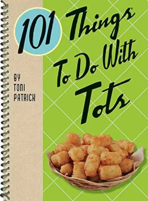 101 Things to Do with Tots by Toni Patrick