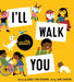 I'll Walk with You by Carol Lynn Pearson