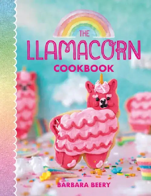 The Llamacorn Cookbook by Barbara Beery