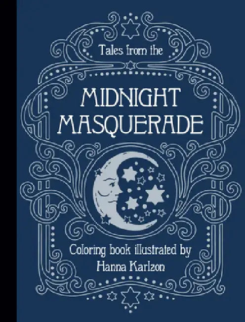 Tales from the Midnight Masquerade: Coloring Book by Hanna Karlzon