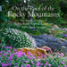On the Roof of the Rocky Mountains: The Botanical Legacy of Betty Ford Alpine Gardens, Vail's Alpine Treasure by Sarah Chase Shaw
