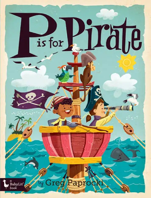 P Is for Pirate by Greg Paprocki