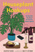 Houseplant Hookups: All the Dirt You Need to Find the Perfect Match by Agatha Isabel