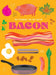 101 Things to Do with Bacon, New Edition by Eliza Cross