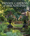 Private Gardens of Philadelphia by Nicole Juday Rhoads