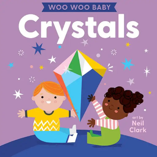 Woo Woo Baby: Crystals by Neil Clark