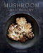 Mushroom Gastronomy by Krista Towns