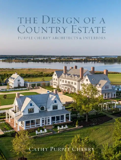 The Design of a Country Estate: Purple Cherry Architects & Interiors by Cathy Purple Cherry