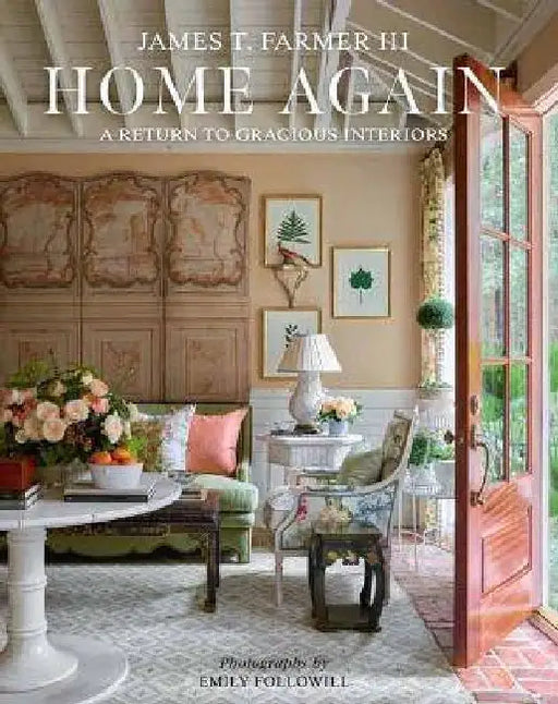 Home Again: A Return to Gracious Interiors by Farmer, James T.