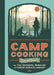 Camp Cooking, New Edition by National Museum of Forest Service Histor