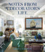 Notes from a Decorator's Life by Libby Cameron