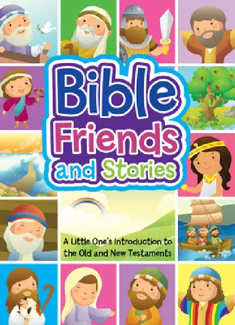 Bible Friends and Stories: A Little One's Introduction to the Old and New Testaments by Marilee Joy Mayfield