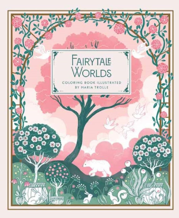 Fairytale Worlds: Coloring Book by Maria Trolle